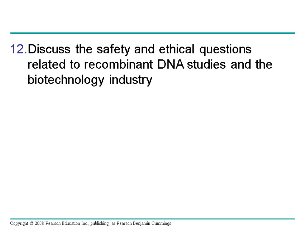 Discuss the safety and ethical questions related to recombinant DNA studies and the biotechnology